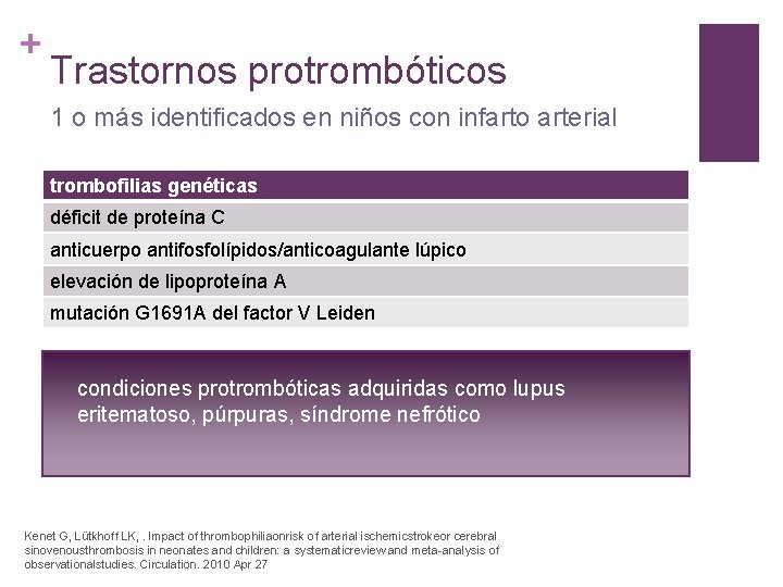 + Trastornos protrombóticos 1 o más identificados en niños con infarto arterial trombofilias genéticas