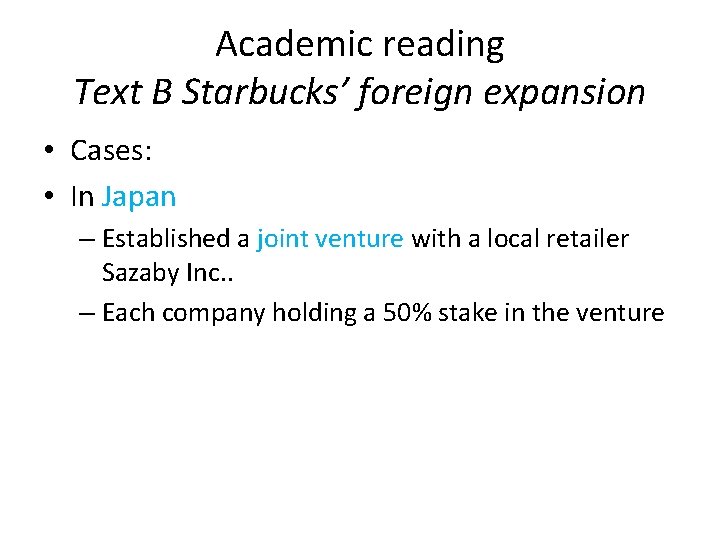 Academic reading Text B Starbucks’ foreign expansion • Cases: • In Japan – Established