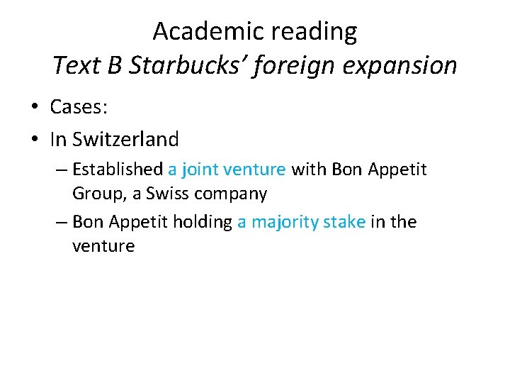 Academic reading Text B Starbucks’ foreign expansion • Cases: • In Switzerland – Established