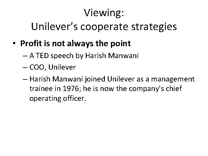 Viewing: Unilever’s cooperate strategies • Profit is not always the point – A TED