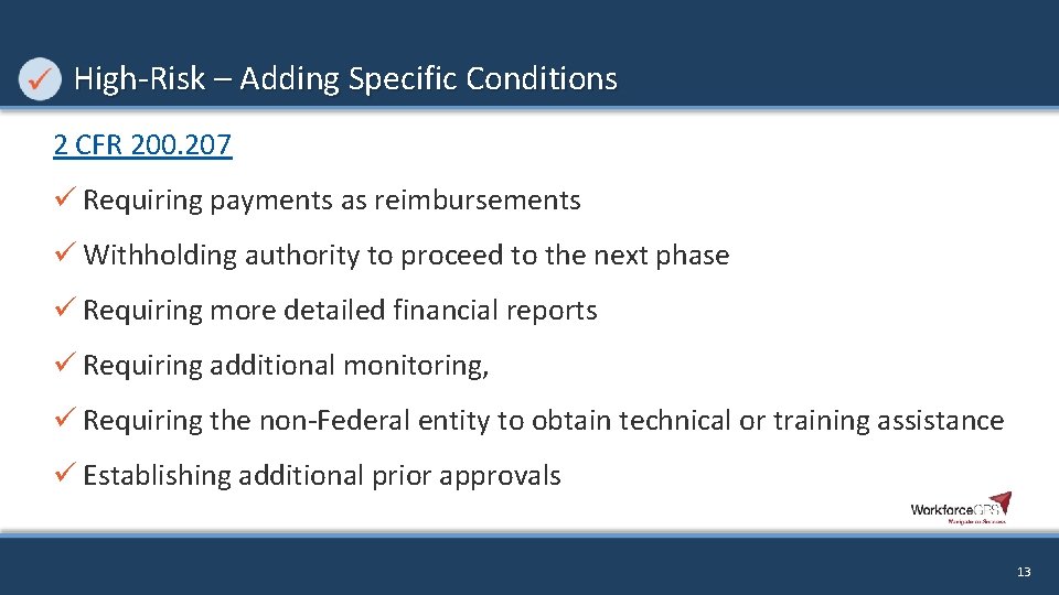 High-Risk – Adding Specific Conditions 2 CFR 200. 207 ü Requiring payments as reimbursements