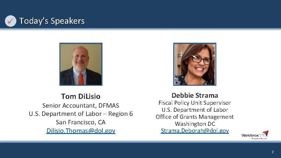 Today’s Speakers Tom Di. Lisio Senior Accountant, DFMAS U. S. Department of Labor –