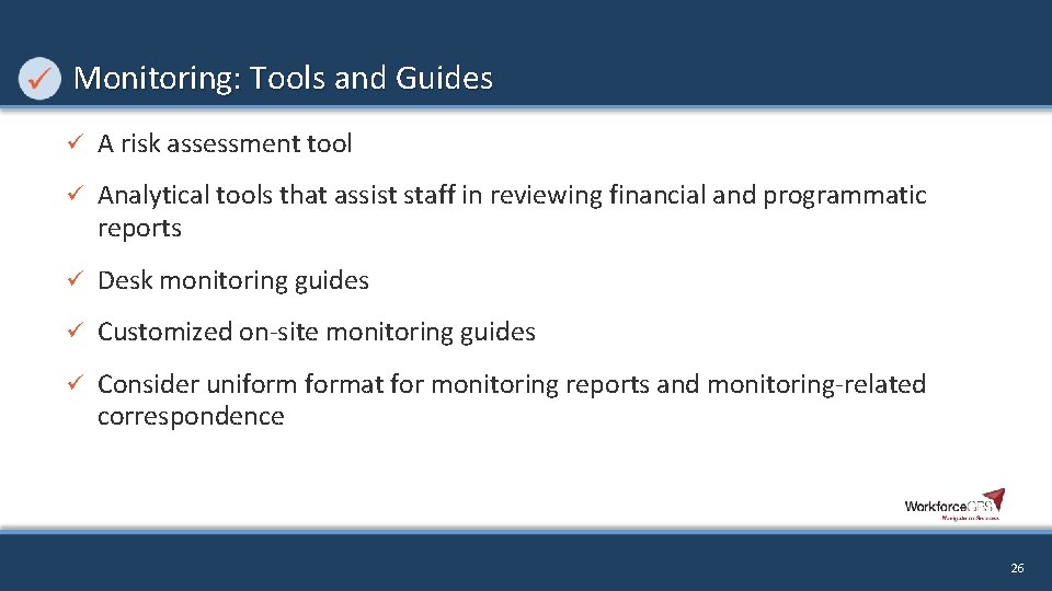 Monitoring: Tools and Guides ü A risk assessment tool ü Analytical tools that assist