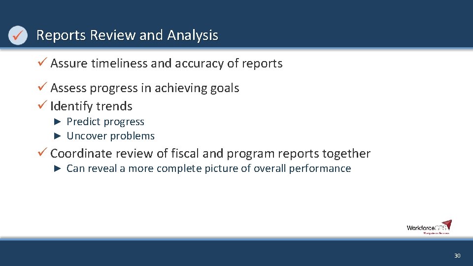  Reports Review and Analysis ü Assure timeliness and accuracy of reports ü Assess