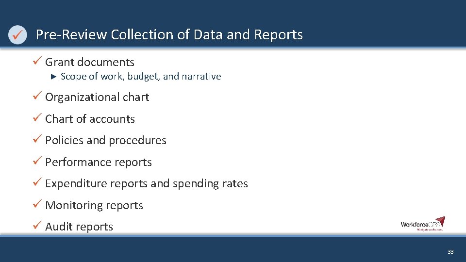  Pre-Review Collection of Data and Reports ü Grant documents ► Scope of work,