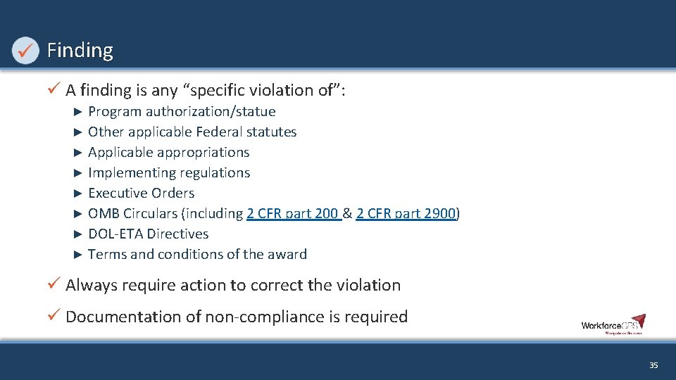 Finding ü A finding is any “specific violation of”: ► Program authorization/statue ► Other