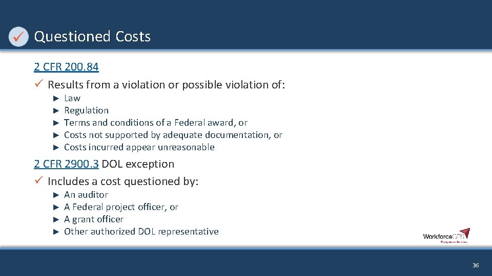 Questioned Costs 2 CFR 200. 84 ü Results from a violation or possible violation