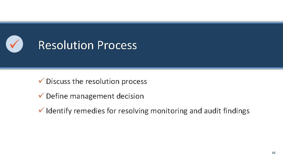 Resolution Process ü Discuss the resolution process ü Define management decision ü Identify remedies