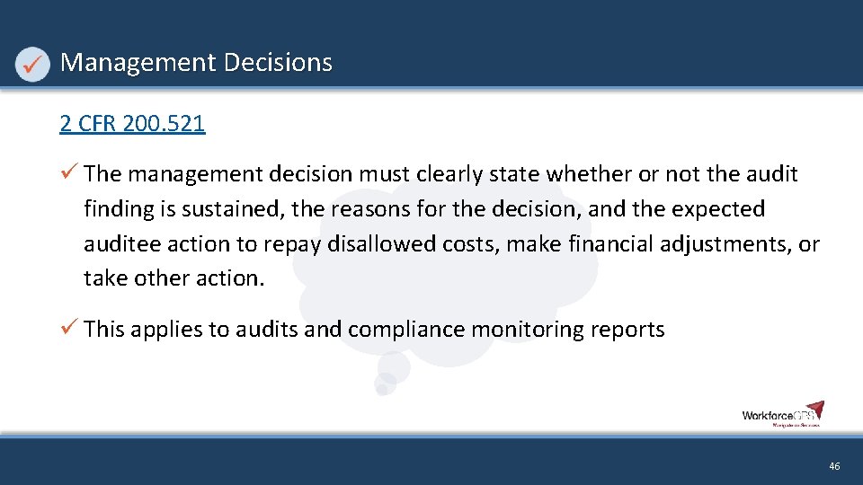 Management Decisions 2 CFR 200. 521 ü The management decision must clearly state whether