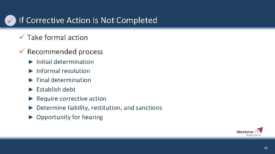 If Corrective Action Is Not Completed ü Take formal action ü Recommended process ►