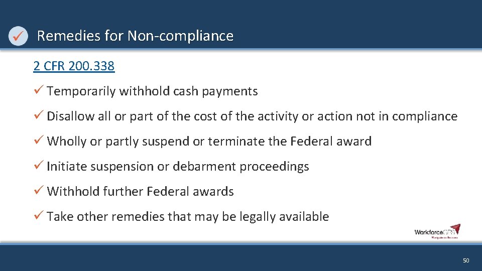  Remedies for Non-compliance 2 CFR 200. 338 ü Temporarily withhold cash payments ü