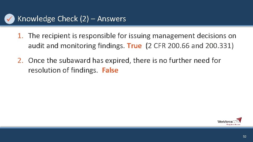 Knowledge Check (2) – Answers 1. The recipient is responsible for issuing management decisions