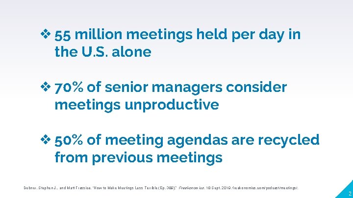 ❖ 55 million meetings held per day in the U. S. alone ❖ 70%