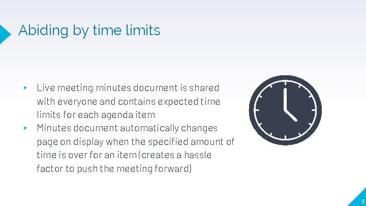Abiding by time limits Live meeting minutes document is shared with everyone and contains