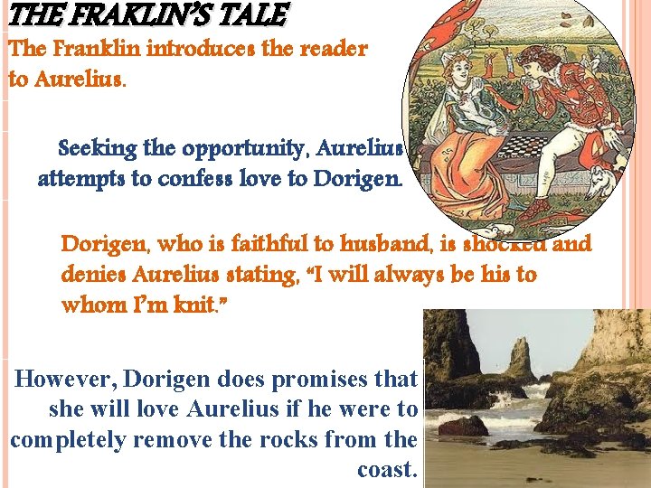 THE FRAKLIN’S TALE The Franklin introduces the reader to Aurelius. Seeking the opportunity, Aurelius