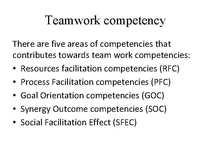 Teamwork competency There are five areas of competencies that contributes towards team work competencies: