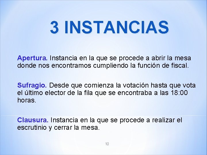 3 INSTANCIAS Apertura. Instancia en la que se procede a abrir la mesa donde