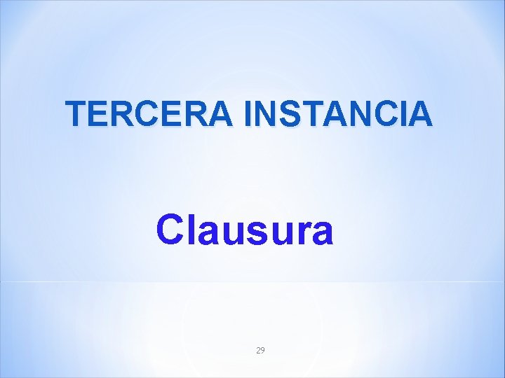 TERCERA INSTANCIA Clausura 29 