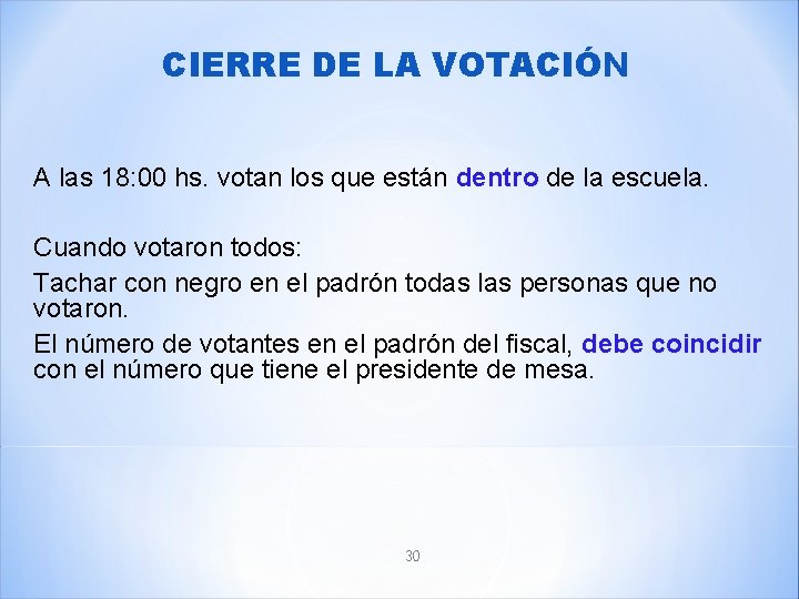 CIERRE DE LA VOTACIÓN A las 18: 00 hs. votan los que están dentro