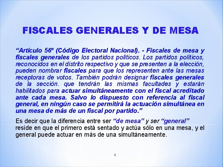 FISCALES GENERALES Y DE MESA “Artículo 56º (Código Electoral Nacional). - Fiscales de mesa