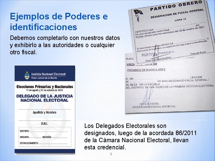 Ejemplos de Poderes e identificaciones Debemos completarlo con nuestros datos y exhibirlo a las