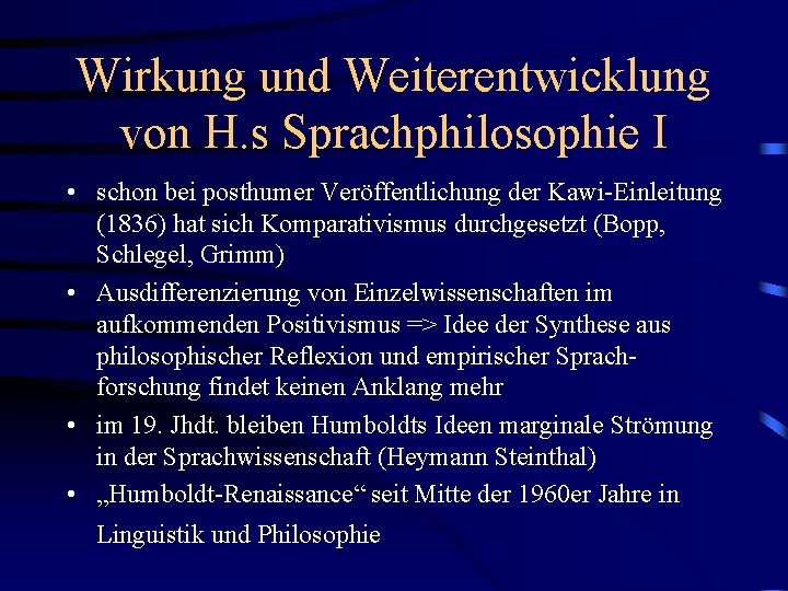 Wirkung und Weiterentwicklung von H. s Sprachphilosophie I • schon bei posthumer Veröffentlichung der