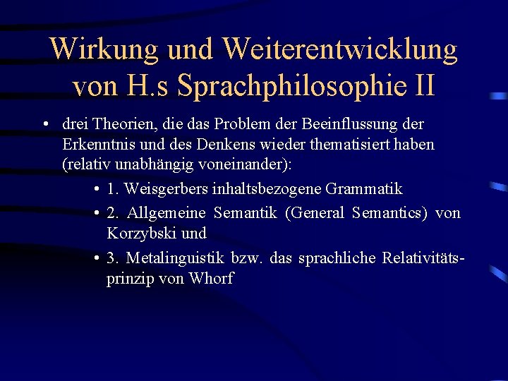 Wirkung und Weiterentwicklung von H. s Sprachphilosophie II • drei Theorien, die das Problem