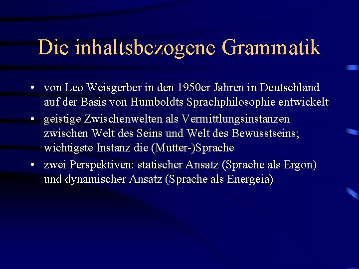 Die inhaltsbezogene Grammatik • von Leo Weisgerber in den 1950 er Jahren in Deutschland