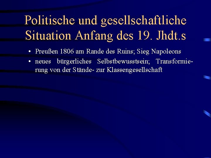 Politische und gesellschaftliche Situation Anfang des 19. Jhdt. s • Preußen 1806 am Rande