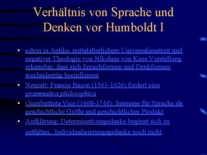 Verhältnis von Sprache und Denken vor Humboldt I • schon in Antike, mittelalterlichem Universalienstreit