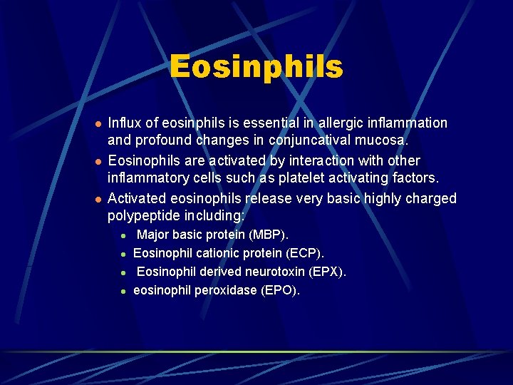 Eosinphils l l l Influx of eosinphils is essential in allergic inflammation and profound