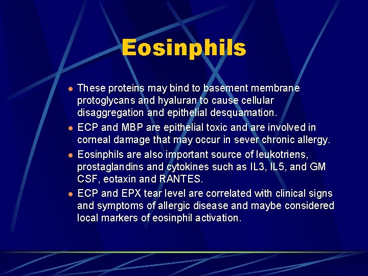 Eosinphils l l These proteins may bind to basement membrane protoglycans and hyaluran to