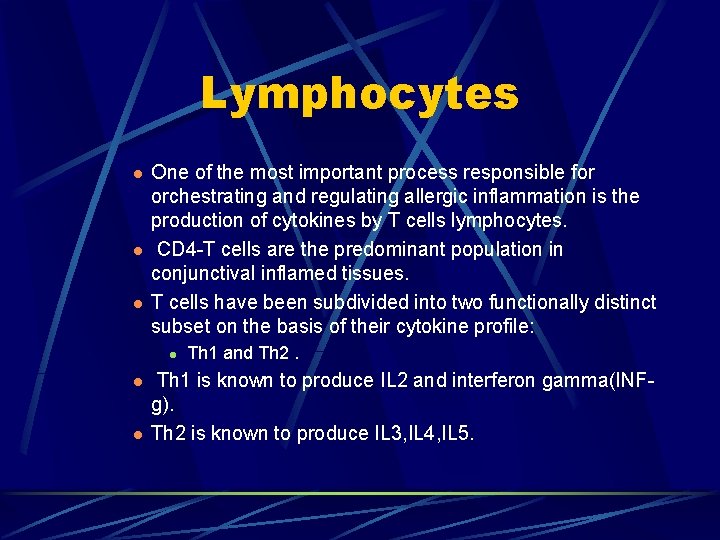 Lymphocytes l l l One of the most important process responsible for orchestrating and