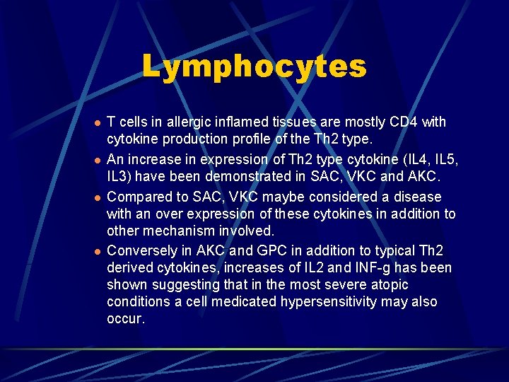 Lymphocytes l l T cells in allergic inflamed tissues are mostly CD 4 with