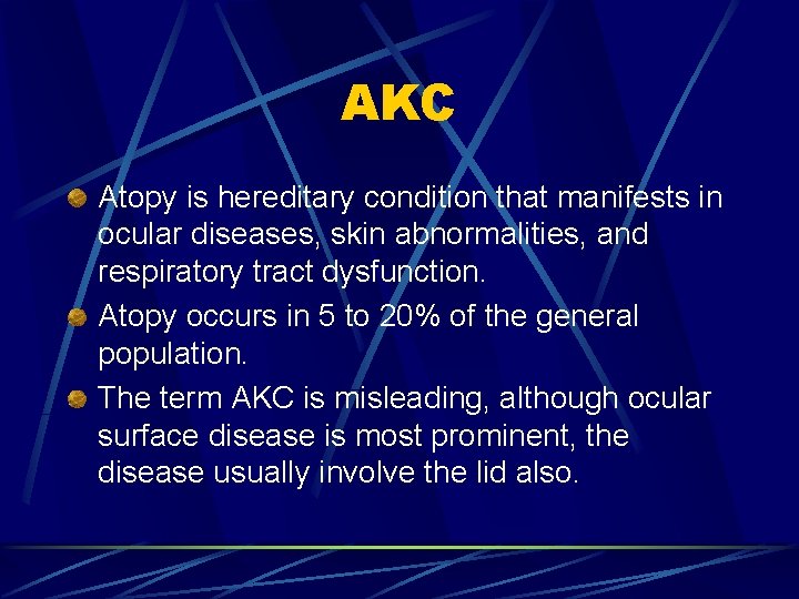 AKC Atopy is hereditary condition that manifests in ocular diseases, skin abnormalities, and respiratory