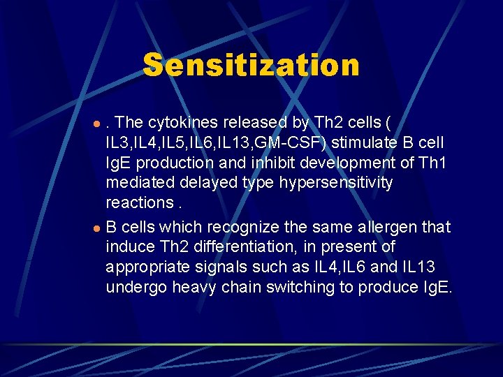 Sensitization. The cytokines released by Th 2 cells ( IL 3, IL 4, IL