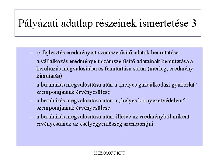 Pályázati adatlap részeinek ismertetése 3 – A fejlesztés eredményeit számszerűsítő adatok bemutatása – a