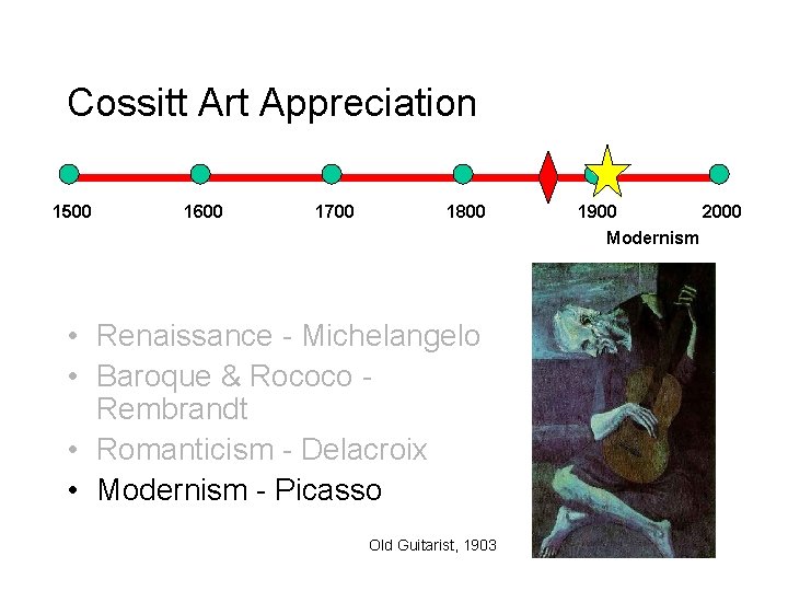 Cossitt Art Appreciation 1500 1600 1700 1800 • Renaissance - Michelangelo • Baroque &