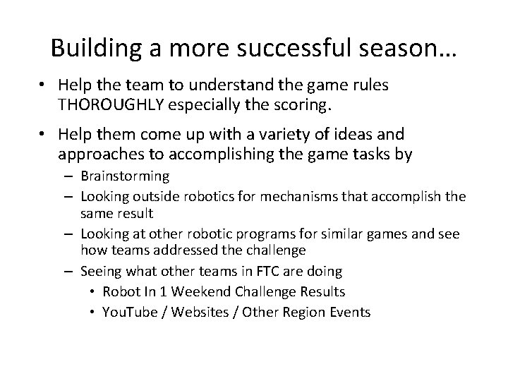 Building a more successful season… • Help the team to understand the game rules