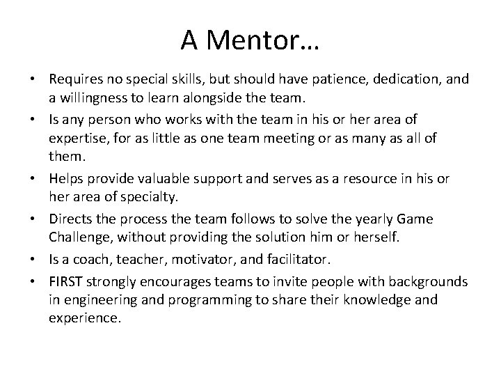 A Mentor… • Requires no special skills, but should have patience, dedication, and a