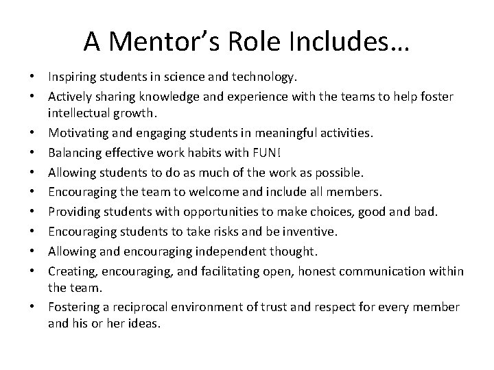 A Mentor’s Role Includes… • Inspiring students in science and technology. • Actively sharing