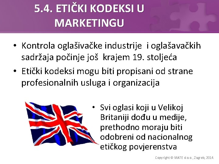 5. 4. ETIČKI KODEKSI U MARKETINGU • Kontrola oglašivačke industrije i oglašavačkih sadržaja počinje