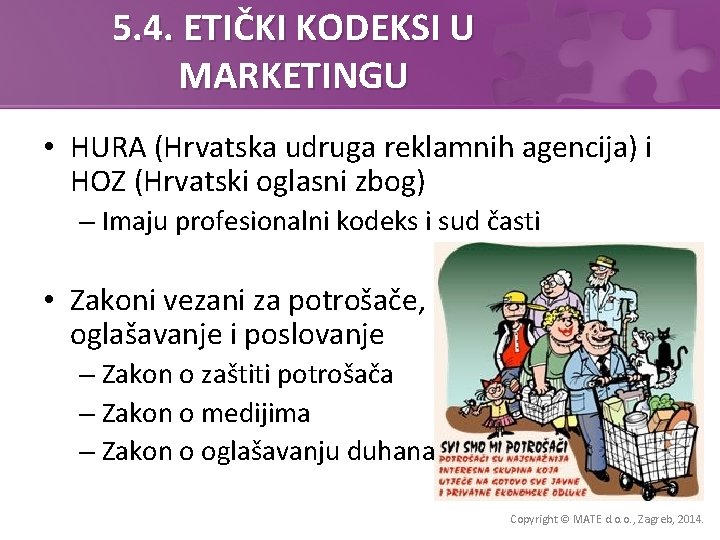 5. 4. ETIČKI KODEKSI U MARKETINGU • HURA (Hrvatska udruga reklamnih agencija) i HOZ