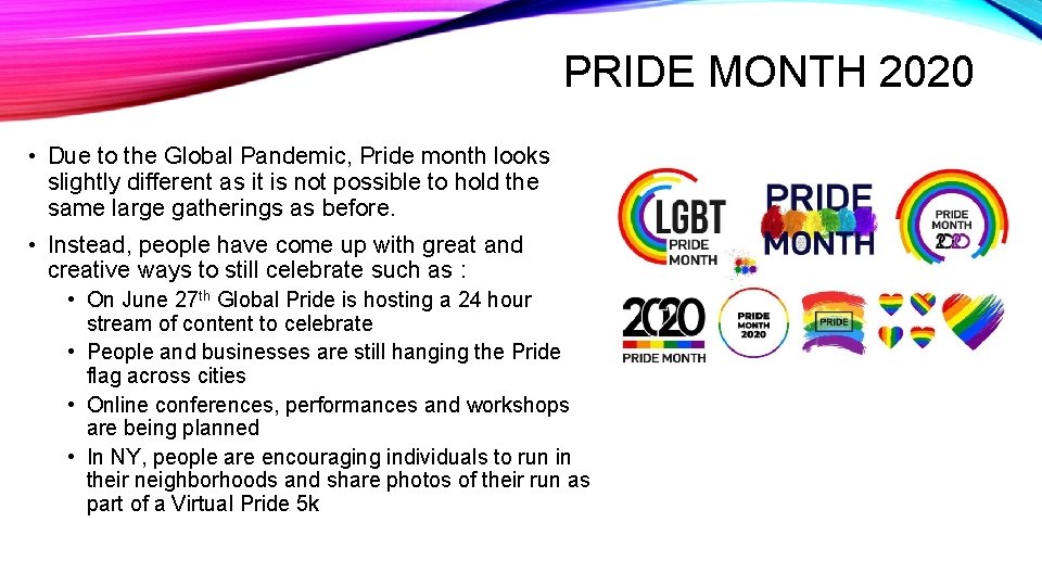 PRIDE MONTH 2020 • Due to the Global Pandemic, Pride month looks slightly different