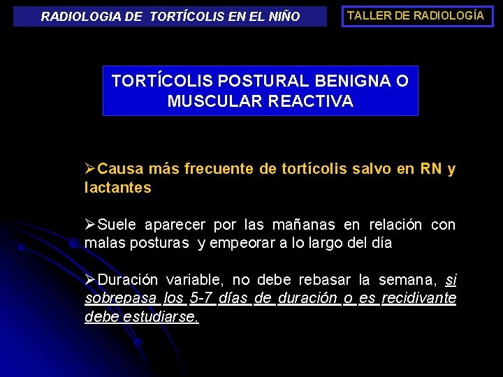 RADIOLOGIA DE TORTÍCOLIS EN EL NIÑO TALLER DE RADIOLOGÍA TORTÍCOLIS POSTURAL BENIGNA O MUSCULAR