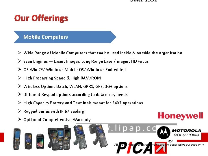 Our Offerings Mobile Computers Ø Wide Range of Mobile Computers that can be used