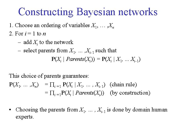 Constructing Bayesian networks 1. Choose an ordering of variables X 1, … , Xn