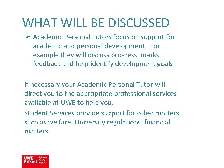 WHAT WILL BE DISCUSSED Ø Academic Personal Tutors focus on support for academic and