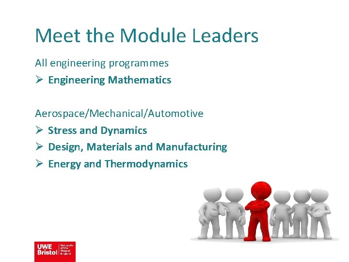 Meet the Module Leaders All engineering programmes Ø Engineering Mathematics Aerospace/Mechanical/Automotive Ø Stress and