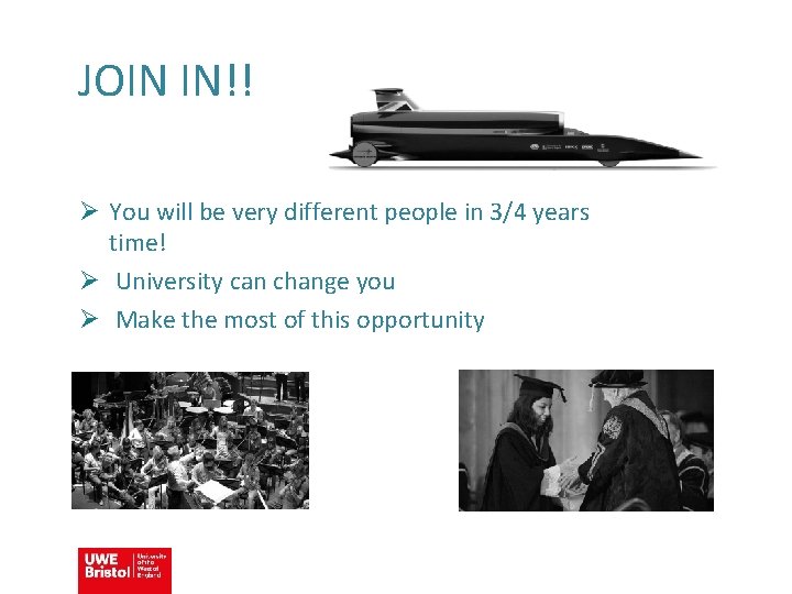 JOIN IN!! Ø You will be very different people in 3/4 years time! Ø